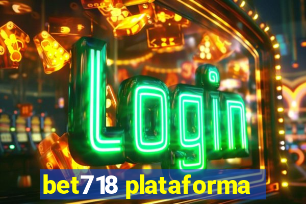 bet718 plataforma